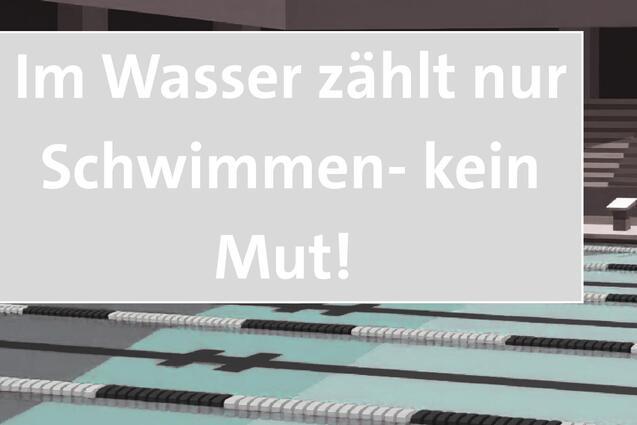 Grafik mit Schwimmbecken und der Aufschrift &bdquo;Im Wasser z&auml;hlt nur Schwimmen - kein Mut!&ldquo;, umgeben von Vereinslogos.